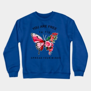 you are free to fly Crewneck Sweatshirt